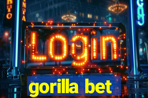 gorilla bet